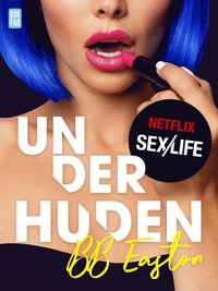 Sex/Life - Under huden (e-bok)