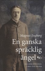 En ganska spräcklig ängel : en historia om liv, dikt och kärlek : Hjalmar S (häftad)