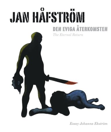 Jan H�fstr�m : den eviga �terkomsten (inbunden)