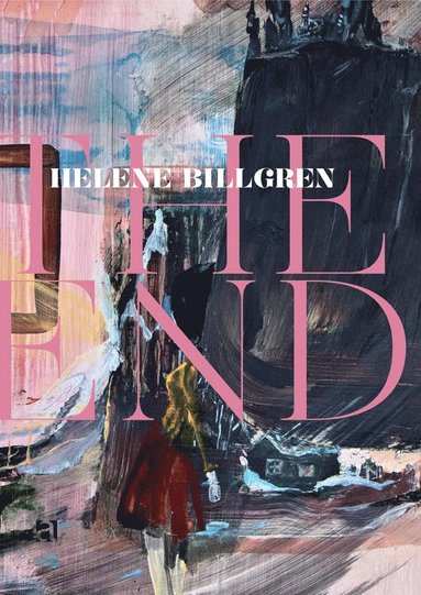 Helene Billgren : the end (hftad)
