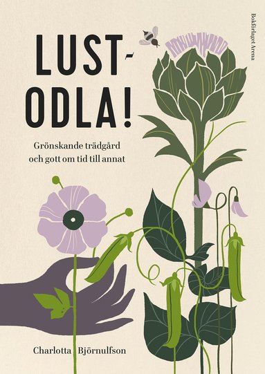 Lustodla! : grnskande trdgrd och gott om tid till annat (inbunden)