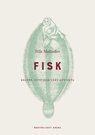 Fisk : recept, vett och vrt att veta (inbunden)