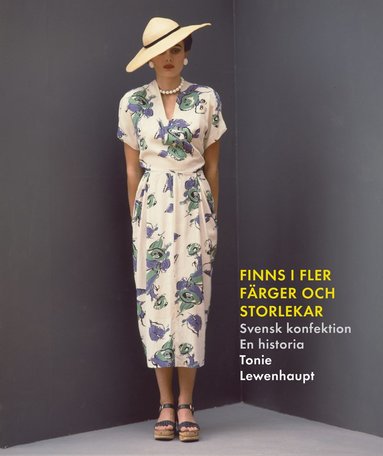 Finns i flera färger och storlekar : en historia om svensk konfektion 1800-2000 (pocket)