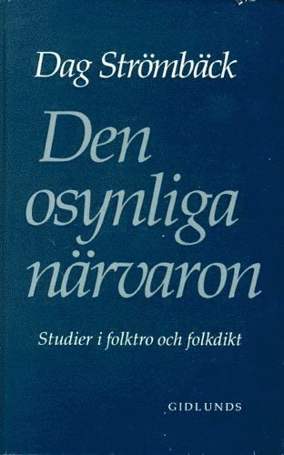 Den osynliga närvaron : studier i folktro och folkdikt (häftad)