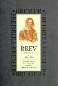 Brev : 1821-1852 : ny fljd, tidigare ej samlade och tryckta brev (inbunden)