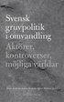 Svensk gruvpolitik i omvandling : Aktörer, kontroverser, möjliga världar