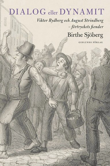 Dialog eller dynamit : Viktor Rydberg och August Strindberg - förtryckets fiender (pocket)
