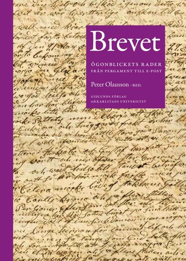 Brevet : gonblickets rader frn pergament till e-post (inbunden)