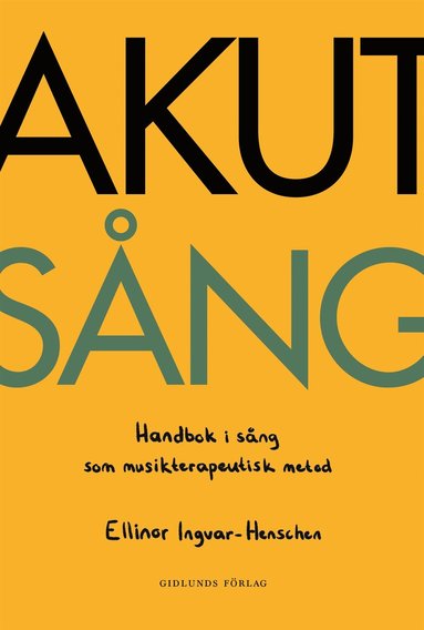 Akut sng : Handbok i sng som musikterapeutisk metod (inbunden)