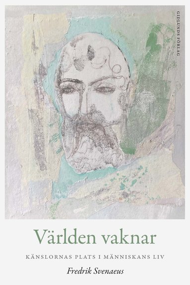 V�rlden vaknar : k�nslornas plats i m�nniskans liv (inbunden)