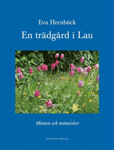 En trdgrd i Lau : minnen och mnniskor (kartonnage)