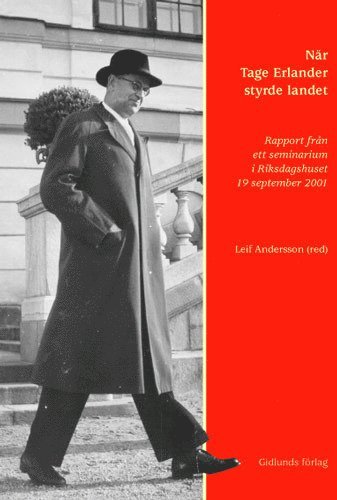 Nr Tage Erlander styrde landet : rapport frn ett seminarium i Riksdagshus (pocket)