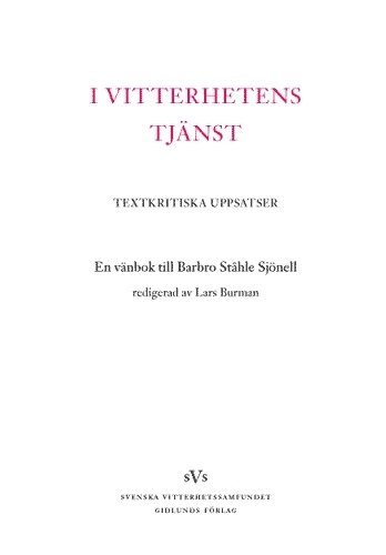 I vitterhetens tjnst : textkritiska uppsatser : en vnbok till Barbro Sth (inbunden)