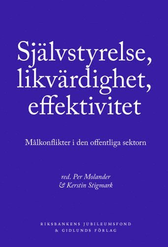 Sjlvstyrelse, likvrdighet, effektivitet : mlkonflikter i den offentliga (hftad)