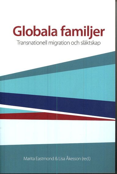 Globala familjer : transnationell migration och sl�ktskap (pocket)