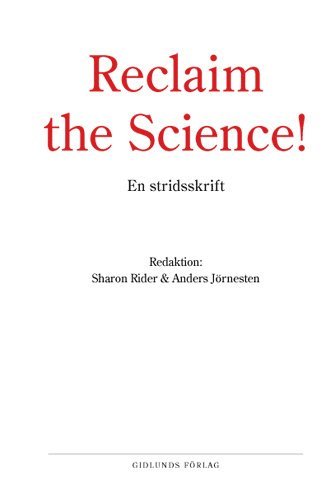 Reclaim the Science! : om vetenskapens avakademisering (hftad)