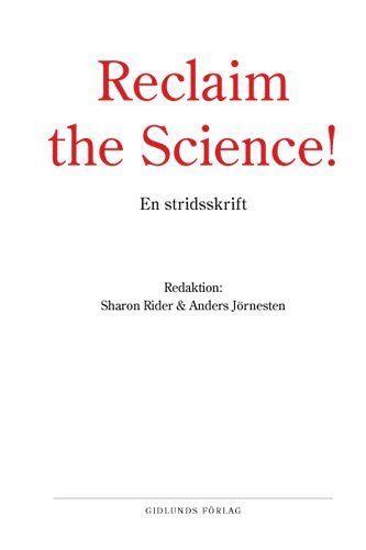 Reclaim the Science! : om vetenskapens avakademisering (pocket)