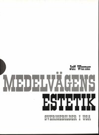 Medelvägens estetik : Sverigebilder i USA. Bd 1 - 2 (inbunden)