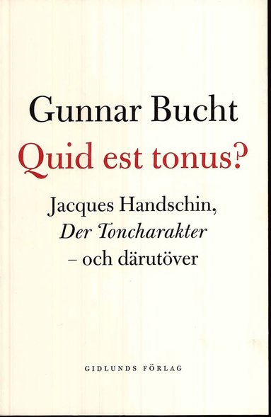 Quid est tonus? : Jacques Handschin, Der Toncharakter - och drutver (inbunden)
