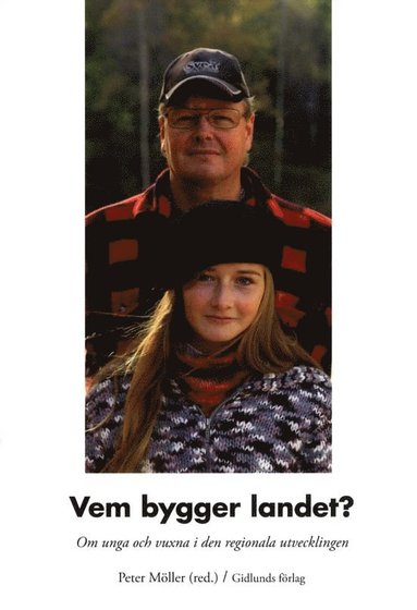 Vem bygger landet? Om unga och vuxna i den regionala utvecklingen (pocket)
