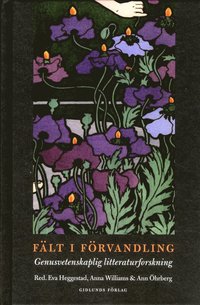 Flt i frvandling : genusvetenskaplig litteraturforskning (inbunden)