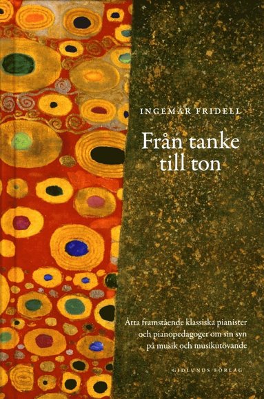 Från tanke till ton : åtta framstående klassiska pianister och pianopedagoger om sin syn på musik (kartonnage)