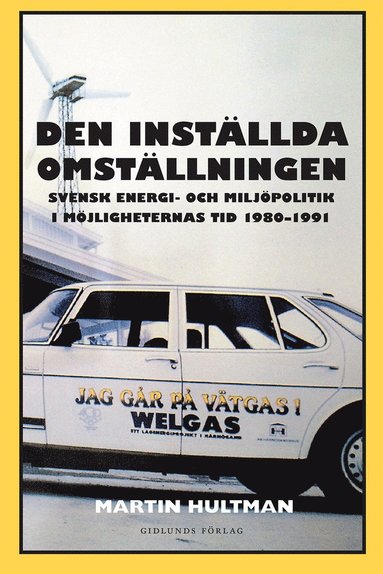 Den instllda omstllningen : svensk energi- och miljpolitik i mjligheternas tid 1980-1991 (kartonnage)