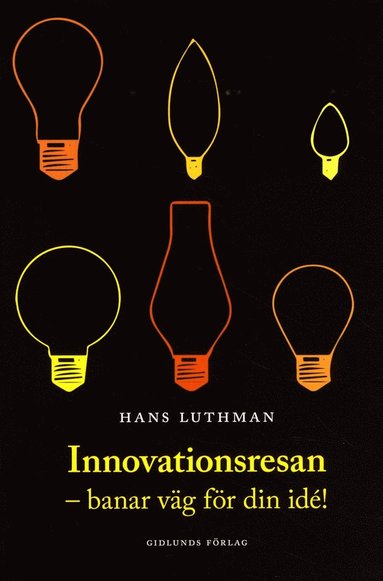 Innovationsresan : banar väg för din idé! (kartonnage)
