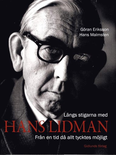 Lngs stigarna med Hans Lidman : frn en tid d allt tycktes mjligt (inbunden)