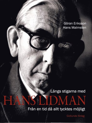 Lngs stigarna med Hans Lidman : frn en tid d allt tycktes mjligt (pocket)