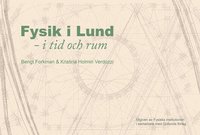 Fysik i Lund : i tid och rum (inbunden)