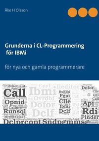 Grunderna i CL Programmering för IBMi : för nya och gamla programmerare (häftad)