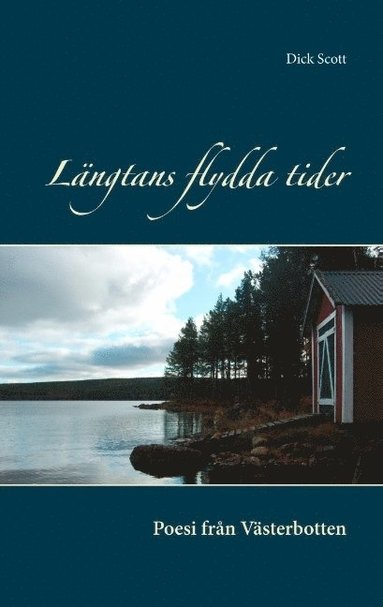 Lngtans flydda tider: Poesi frn Vsterbotten (hftad)