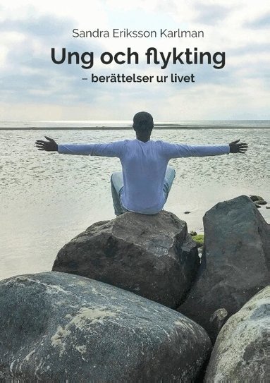 Ung och flykting: - ber�ttelser ur livet (h�ftad)