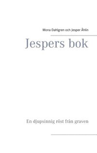 Jespers bok : en djupsinnig röst från graven (inbunden)