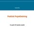 Praktisk Projektledning: En guide till lyckade projekt