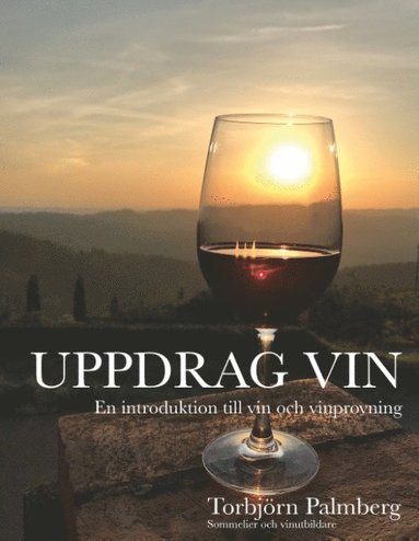 Uppdrag vin : en introduktion till vin och vinprovning (inbunden)
