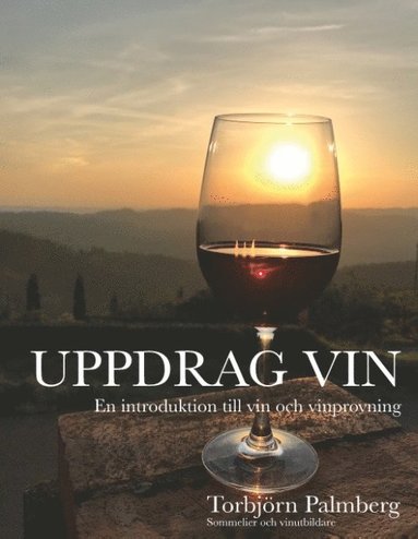 Uppdrag vin : en introduktion till vin och vinprovning (h�ftad)