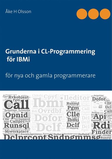 Grunderna i CL Programmering fr IBMi: fr nya och gamla programmerare (kartonnage)