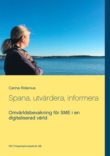 Spana, utvrdera, informera: Omvrldsbevakning fr SME i en digitaliserad vrld (e-bok)