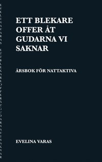 Ett blekare offer t gudarna vi saknar:  rsbok fr nattaktiva (e-bok)