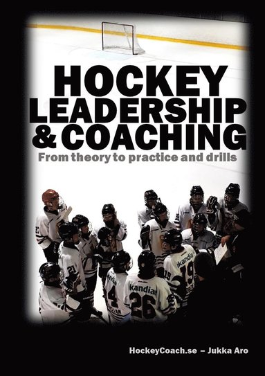 Hockey leadership and coaching: From theory to practice and drills (pocket)