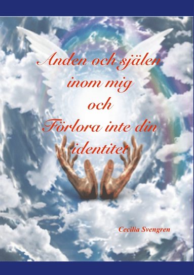 Anden och själen inom mig och Förlora inte din identitet (häftad)