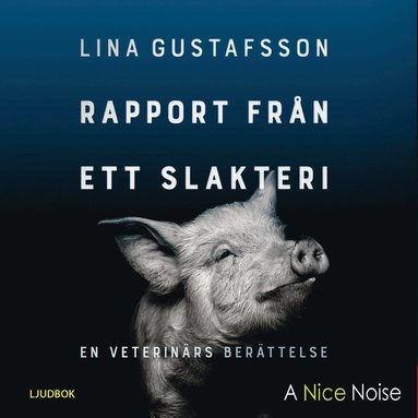 Rapport frn ett slakteri : en veterinrs berttelse (cd-bok)
