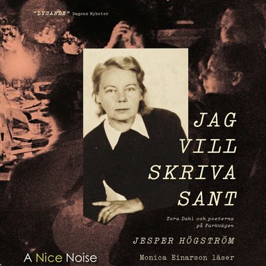 Jag vill skriva sant : Tora Dahl och poeterna p� Parkv�gen (pocket)