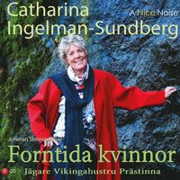 Forntida kvinnor : jägare, vikingahustru, prästinna (cd-bok)