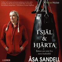 I sjl och hjrta : boken om mitt livs hatkrlek (cd-bok)