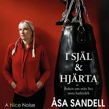 I sj�l och hj�rta : boken om mitt livs hatk�rlek (pocket)