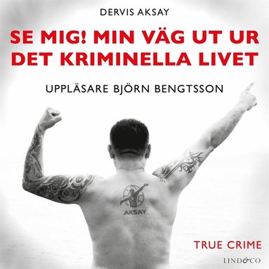 Se mig! Min vg ut ur det kriminella livet 