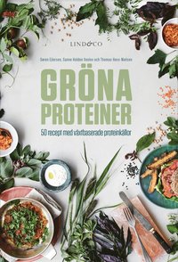 Gröna proteiner : 50 recept med växtbaserade proteinkällor (inbunden)